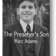 Marc Adams is the author of The Preacher’s Son (Window Books; $22.95). An autobiography, The Preacher’s Son differs from most “coming out books” with its frank and forthright account of […]