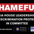 HRC responded to a shameful decision by Virginia Speaker of the House Kirk Cox, Majority Chairman Tim Hugo and other leaders in the House of Delegates, who refused to bring […]