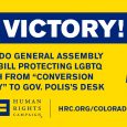 HRC lauded the Colorado General Assembly’s passage of HB 1129, legislation to protect LGBTQ youth from the dangerous and discredited practice of so-called “conversion therapy.” The bill is now headed […]