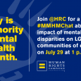 HRC is proud to announce our first-ever #MMHMChat, which will be held on July 29 at 1 p.m. EST. This Twitter Chat provides an important opportunity to discuss mental health, […]